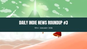 Daily Indie News Roundup #3 (19. 1. 2026.)