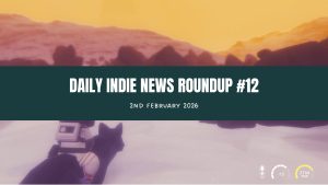 Daily Indie News Roundup #12 (2. 2. 2026.)