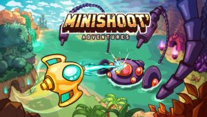 Minishoot’ Adventures – Hidden Indie Gem That Gets Better Over Time