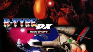 R-TYPE DX Music Encore Brings Retro Shooter Back With Modern Features