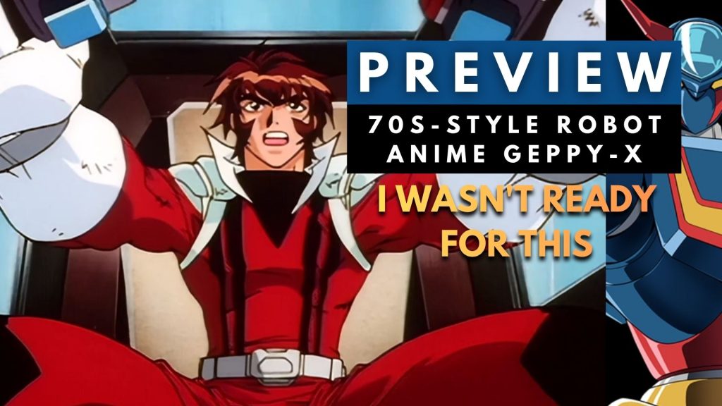 Preview thumbnail collage featuring a red mecha hero shouting, with bold blue 'PREVIEW' text and orange 'I WASN'T READY FOR THIS' for a 70s-style Gepy-X robot anime.