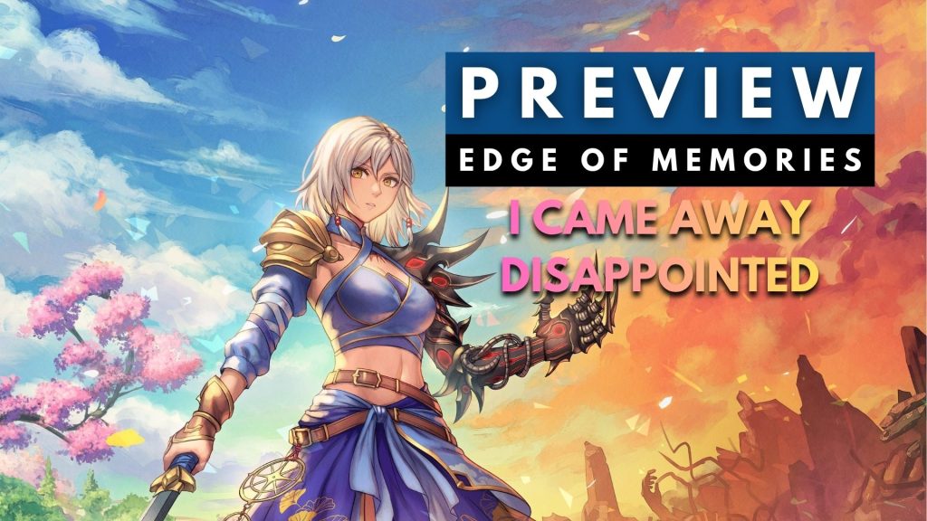 Heroic armored female warrior with a sword stands against a bright blue and orange sky; overlay text reads 'PREVIEW EDGE OF MEMORIES' and 'I CAME AWAY DISAPPOINTED'.