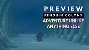 [PREVIEW] Penguin Colony – Lovecraftian Horror Meets Antarctic Exploration